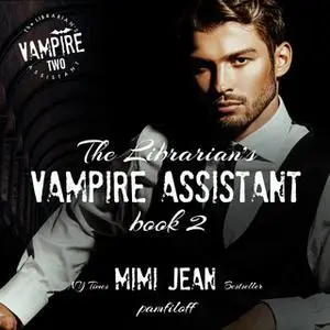 «The Librarian's Vampire Assistant, Book 2» by Mimi Jean Pamfiloff