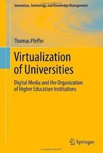 Virtualization of Universities: Digital Media and the Organization of Higher Education Institutions (repost)