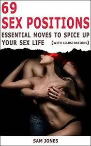 69 Sex Positions. Essential Moves to Spice Up Your Sex Life