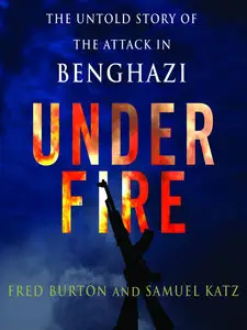 Under Fire: The Untold Story of the Attack in Benghazi [Audiobook]