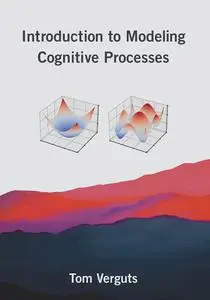 Introduction to Modeling Cognitive Processes (The MIT Press)