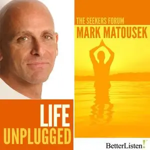 «Life Unplugged» by Mark Matousek