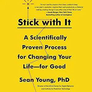 Stick with It: A Scientifically Proven Process for Changing Your Life - for Good [Audiobook]