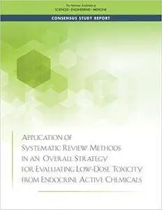 Application of Systematic Review Methods in an Overall Strategy for Evaluating Low-Dose Toxicity from Endocrine Active Chemical