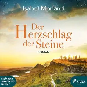 «Der Herzschlag der Steine» by Isabel Morland
