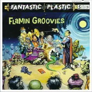Flamin’ Groovies – Fantastic Plastic (2017)