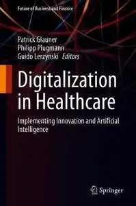 Digitalization in Healthcare: Implementing Innovation and Artificial Intelligence
