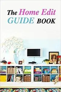 The Home Edit Guide Book: Great Gift for Women