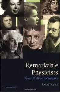 Remarkable Physicists: From Galileo to Yukawa (Repost)