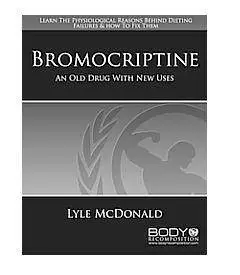 Bromocriptine: An Old Drug With New Uses by Lyle McDonald