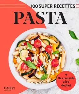 Marie-Laure Tombini, "Pasta : 100 super recettes + des conseils zéro déchet"