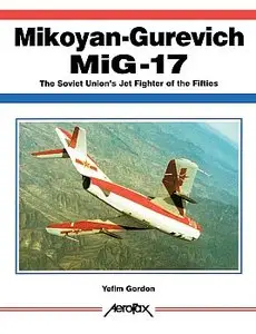 Mikoyan-Gurevich MiG-17: The Soviet Union's Jet Fighter of the Fifties (repost best variant)
