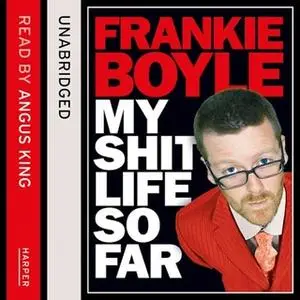 «My Shit Life So Far» by Frankie Boyle