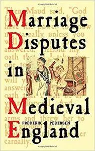 Marriage Disputes in Medieval England