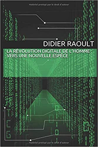 La révolution digitale de l’homme : vers une nouvelle espèce - Didier Raoult