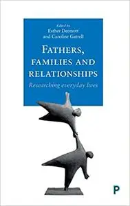 Fathers, Families and Relationships: Researching Everyday Lives
