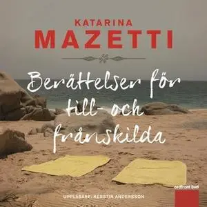 «Berättelser för till- och frånskilda» by Katarina Mazetti