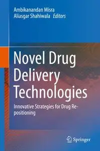 Novel Drug Delivery Technologies: Innovative Strategies for Drug Re-positioning