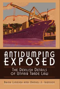 Antidumping Exposed: The Devilish Details of Unfair Trade Law (Repost)