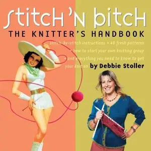 Stitch 'n Bitch: The Knitter's Handbook [repost]