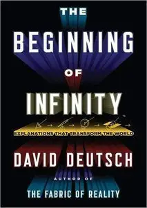 The Beginning of Infinity: Explanations That Transform the World (Repost)