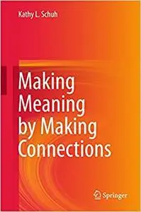 Making Meaning by Making Connections (Repost)