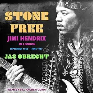 Stone Free: Jimi Hendrix in London, September 1966-June 1967 [Audiobook]