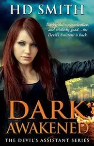 Dark Awakened (The Devil's Assistant Book 2) by HD Smith