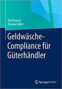 Geldwäsche-Compliance für Güterhändler (Repost)