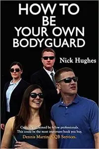 How To Be Your Own Bodyguard