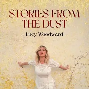 Lucy Woodward - Stories From The Dust (2024)