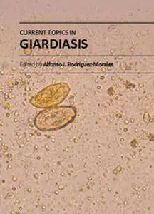 "Current Topics in Giardiasis" ed. by Alfonso J. Rodriguez-Morales