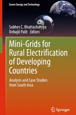 "Mini-Grids for Rural Electrification of Developing Countries..." ed. by Subhes C. Bhattacharyya, Debajit Palit  (Repost)