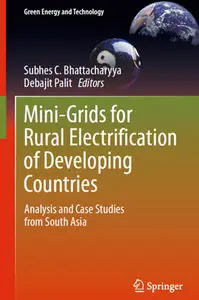"Mini-Grids for Rural Electrification of Developing Countries..." ed. by Subhes C. Bhattacharyya, Debajit Palit  (Repost)