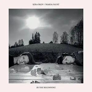 Kira Skov & Maria Faust - In the Beginning (2017)