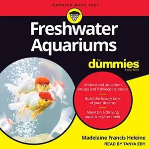 Freshwater Aquariums for Dummies, 3rd Edition [Audiobook]