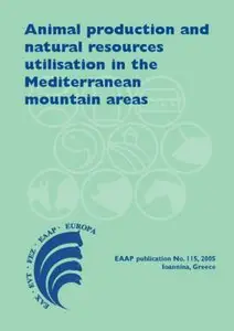 Animal Production and Natural Resources Utilization in the Mediterranean Mountain Areas by A. Georgoudis