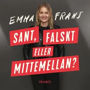 «Sant, falskt eller mittemellan» by Emma Frans