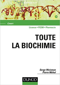 Toute la Biochimie - Serge Weinman & Pierre Méhul