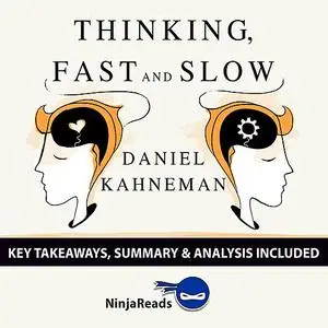 «Summary: Thinking, Fast and Slow» by Ninja Reads
