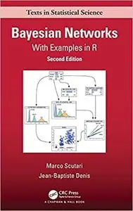 Bayesian Networks: With Examples in R, 2nd Edition