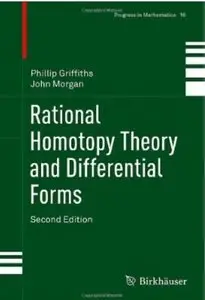 Rational Homotopy Theory and Differential Forms (2nd edition) [Repost]