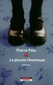 Pierre Péju - La piccola Chartreuse