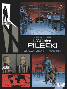 Rendez-vous Avec X - Tome 4 - Auschwitz, 1940 - L'Affaire Pilecki