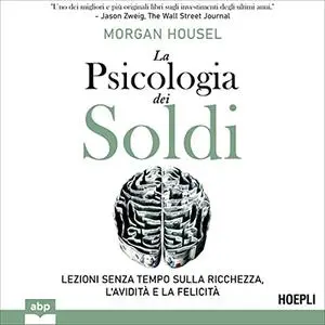 «La psicologia dei soldi» by Morgan Housel