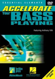 Accelerate Your Bass Playing - with Anthony Vitti