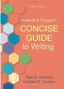 Axelrod & Cooper's Concise Guide to Writing (6th edition) [Repost]
