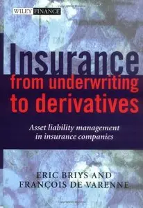 Insurance: From Underwriting to Derivatives: Asset Liability Management in Insurance Companies