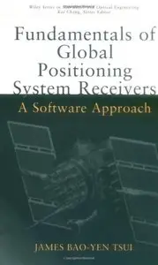 Fundamentals of Global Positioning System Receivers: A Software Approach (Repost)