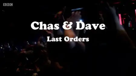 BBC - Chas And Dave: Last Orders (2018)